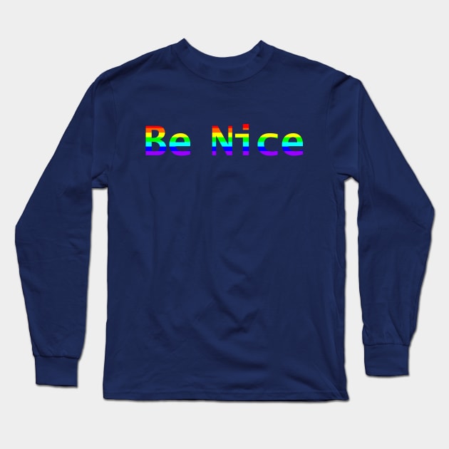 Kindness Be Nice Rainbow Stripes Long Sleeve T-Shirt by ellenhenryart